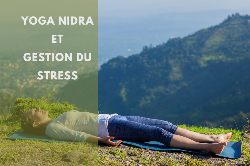se reconnecter à soi - L'impact du Yoga Nidra sur la gestion du stress
